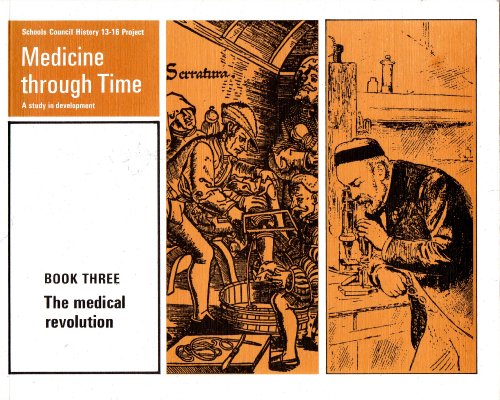 The Medical Revolution (Bk. 3) (Medicine Through Time)