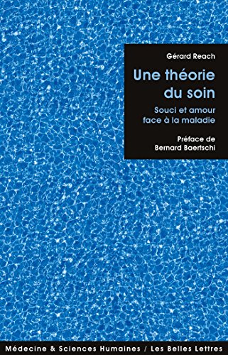 Une théorie du soin: Souci et amour face à la maladie (Médecine & sciences humaines t. 14) Gratuit