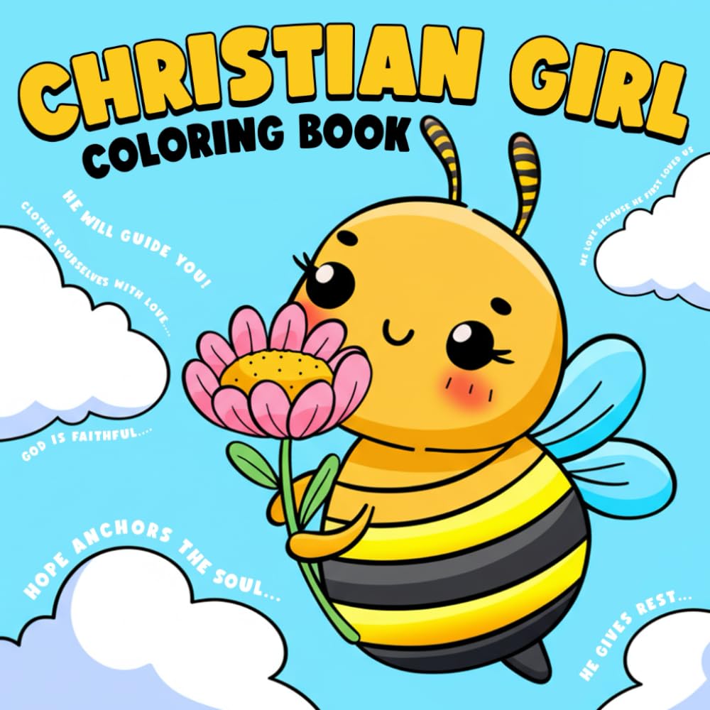 Christian Girl Coloring Book: Cute, Bold and Easy Coloring Pages with Bible Verse Inspired Designs for Teens and Kids Influenced by Faith and Scripture
