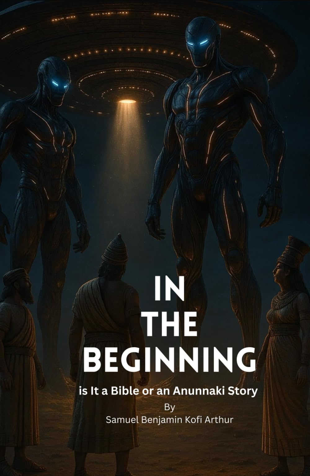 In The Beginning: Is It a Bible Or an Anunnaki Story