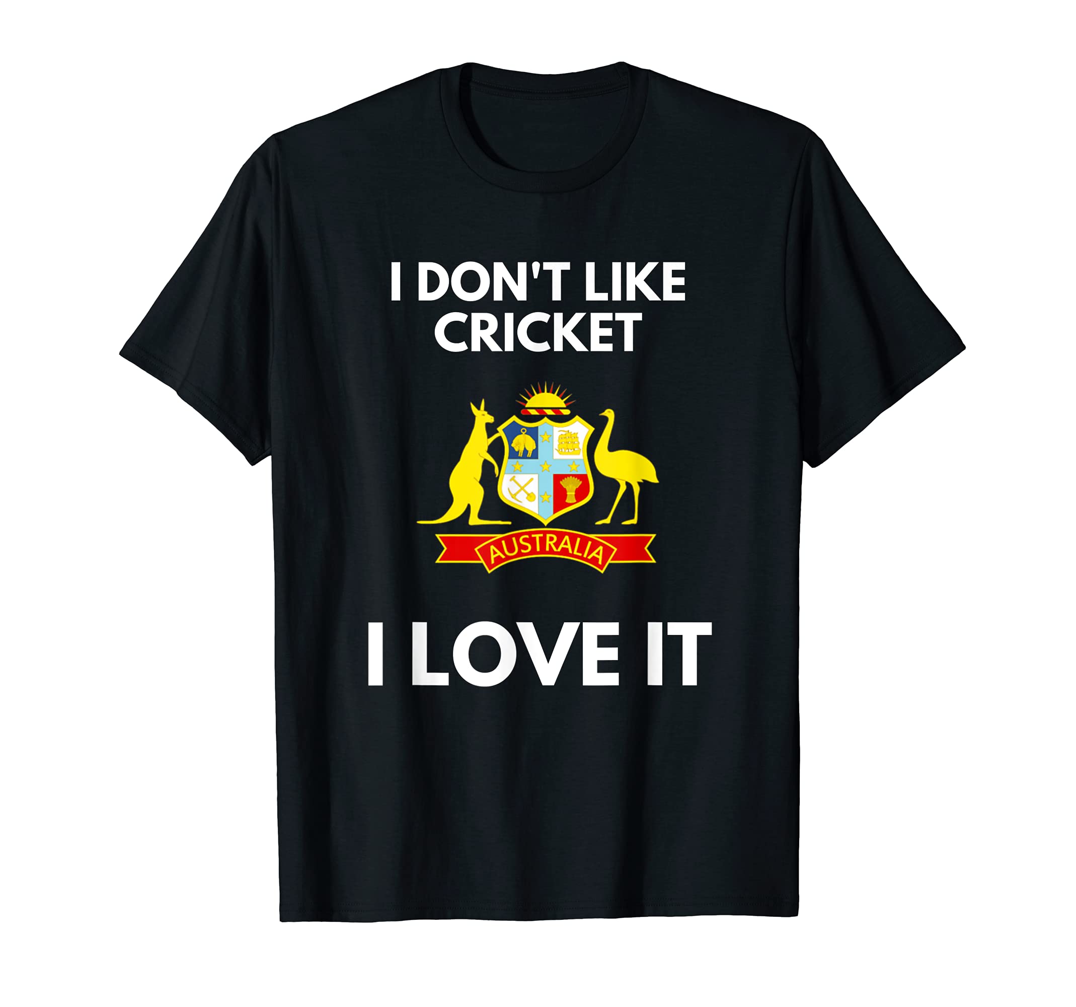 Buy I Don't Like Cricket I Love It Australia Cricket TShirt Online at