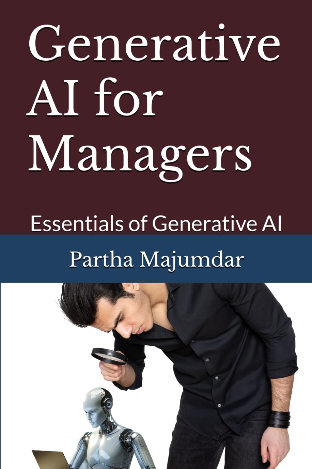 Generative AI for Managers: Essentials of Generative AI (Data Sciences)