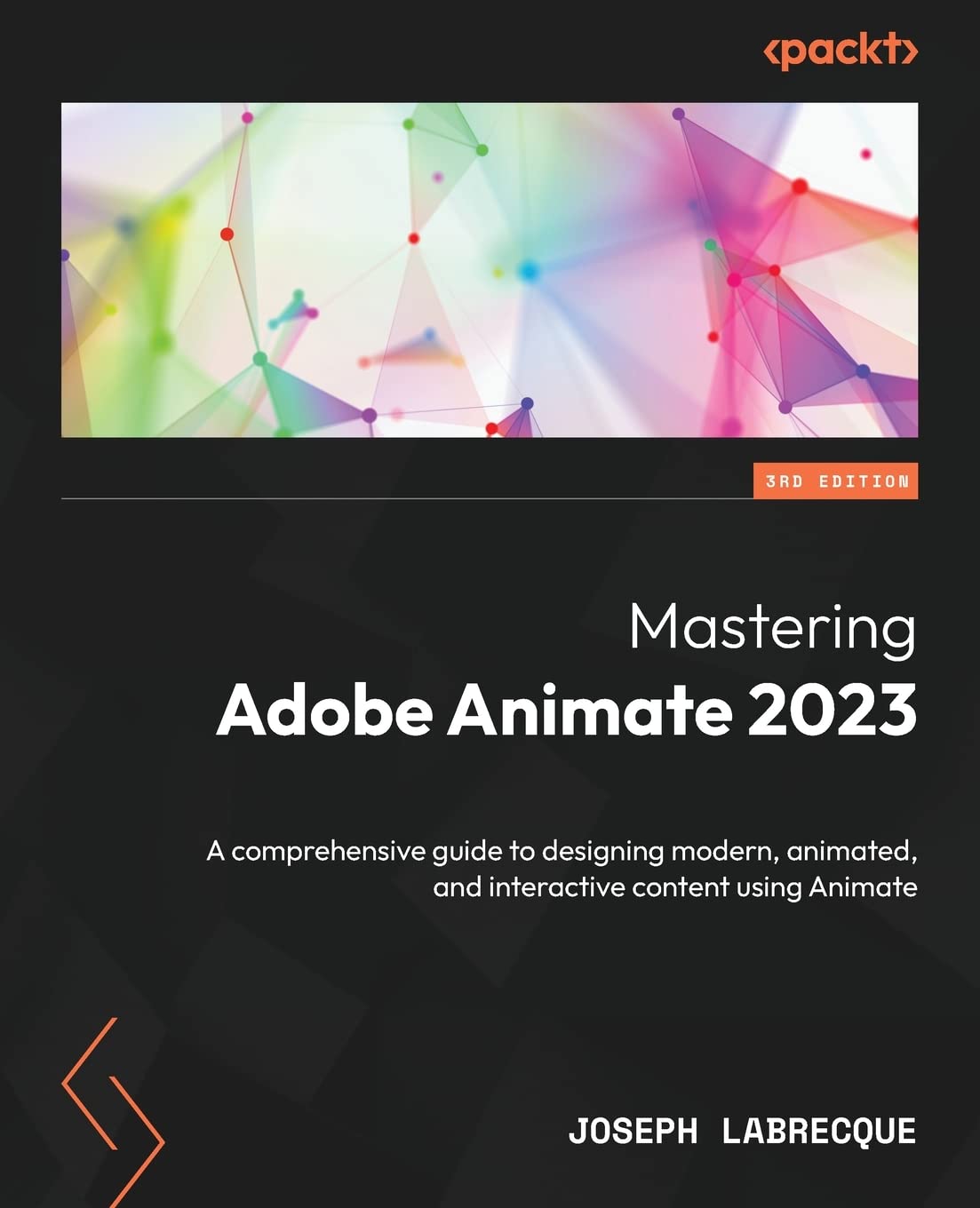 Mastering Adobe Animate 2023: A comprehensive guide to designing modern, animated, and interactive content using Animate      3rd Edition