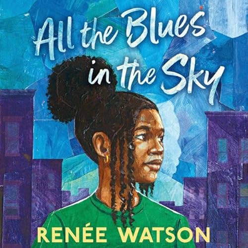 All the Blues in the Sky Audiolivro Por Ren&eacute;e Watson capa