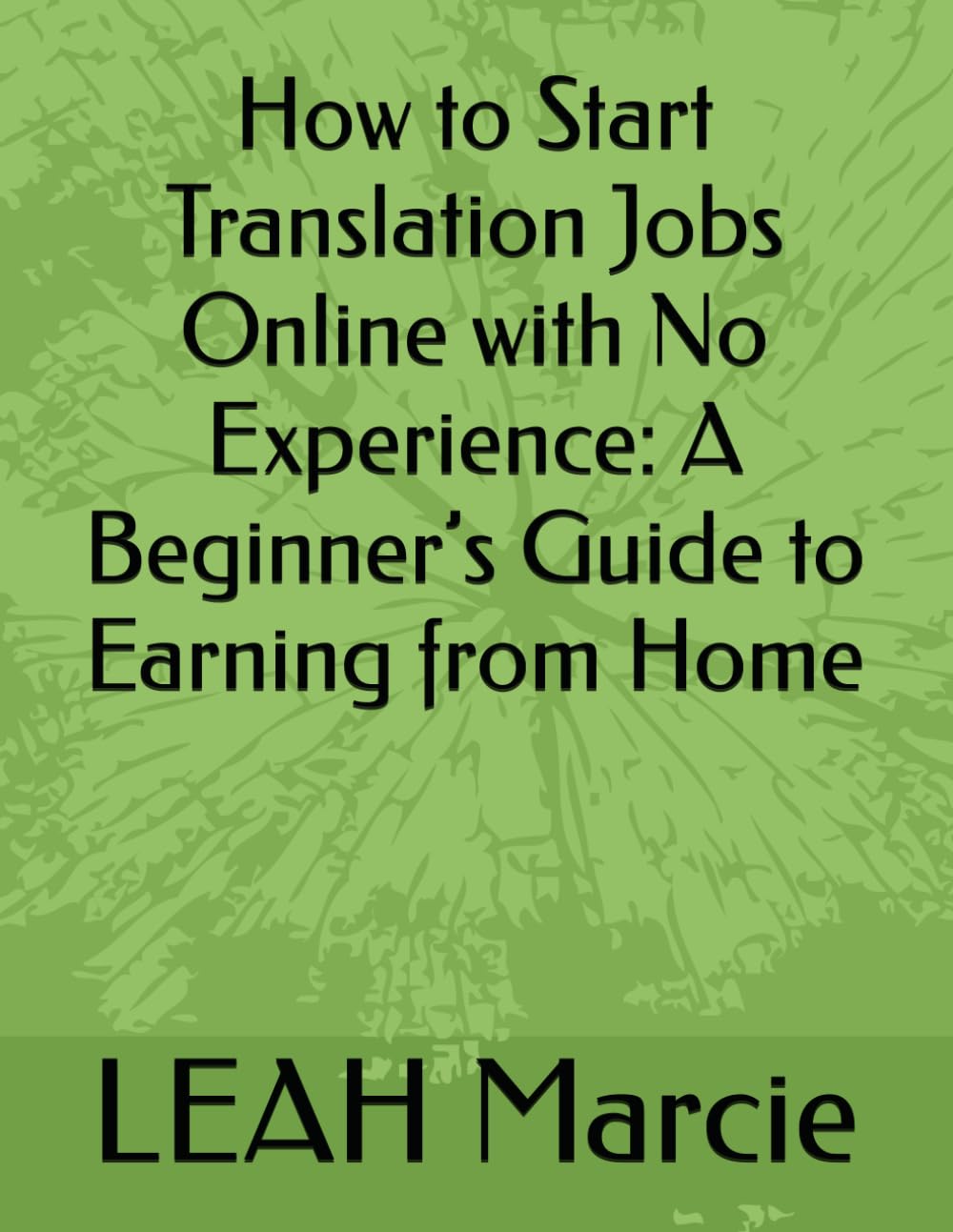 How to Start Translation Jobs Online with No Experience: A Beginner’s Guide to Earning from Home