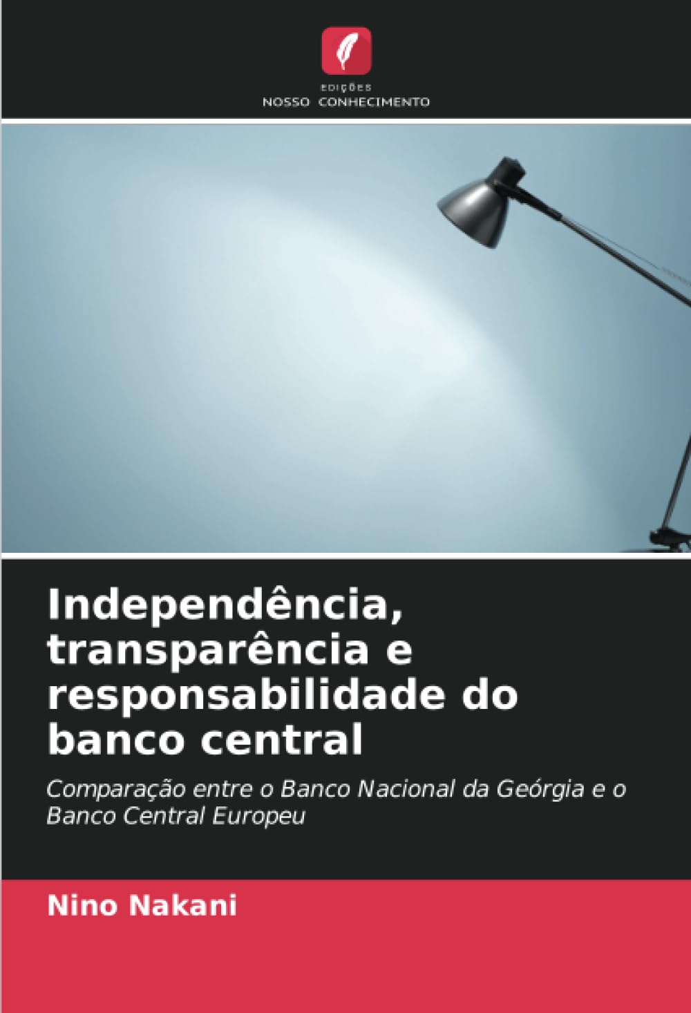 Independência, transparência e responsabilidade do banco central: Comparação entre o Banco Nacional da Geórgia e o Banco Central Europeu