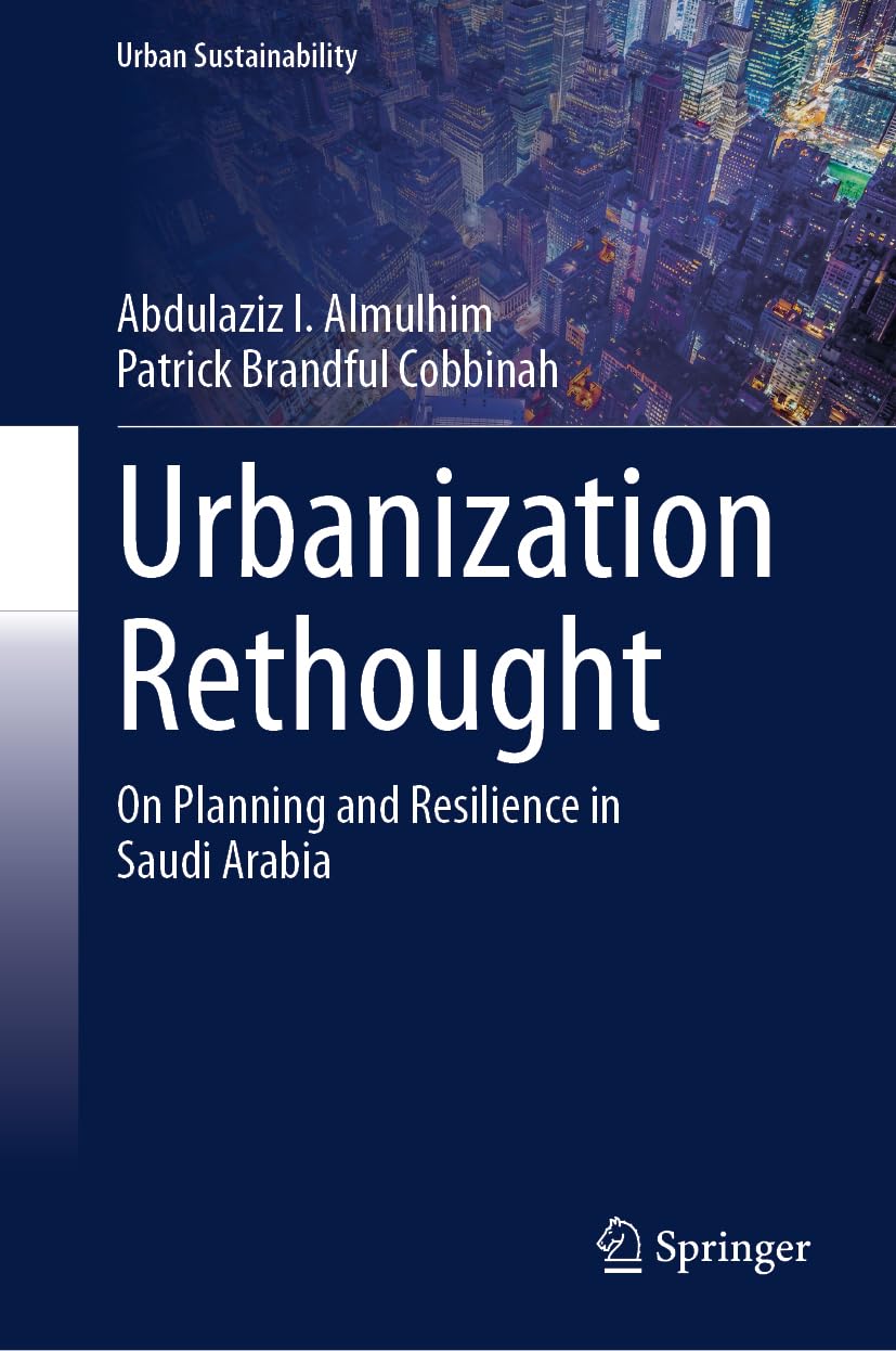 Urbanization Rethought: On Planning and Resilience in Saudi Arabia (Urban Sustainability)