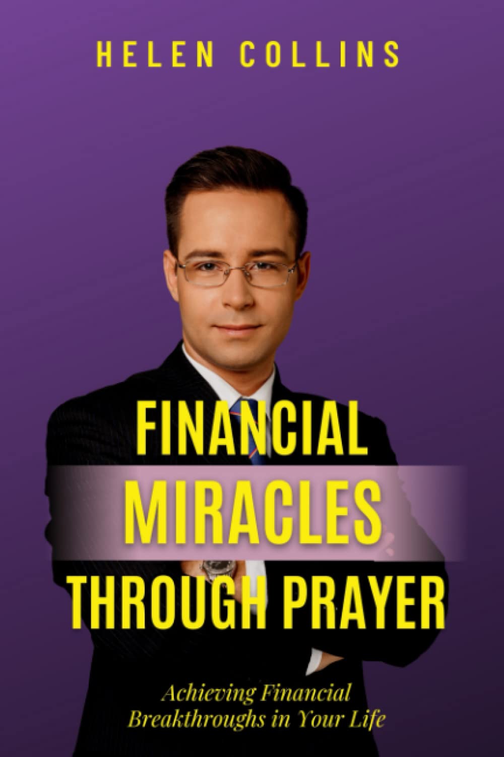FINANCIAL MIRACLES THROUGH PRAYER: Achieving Financial Breakthroughs in Your Life