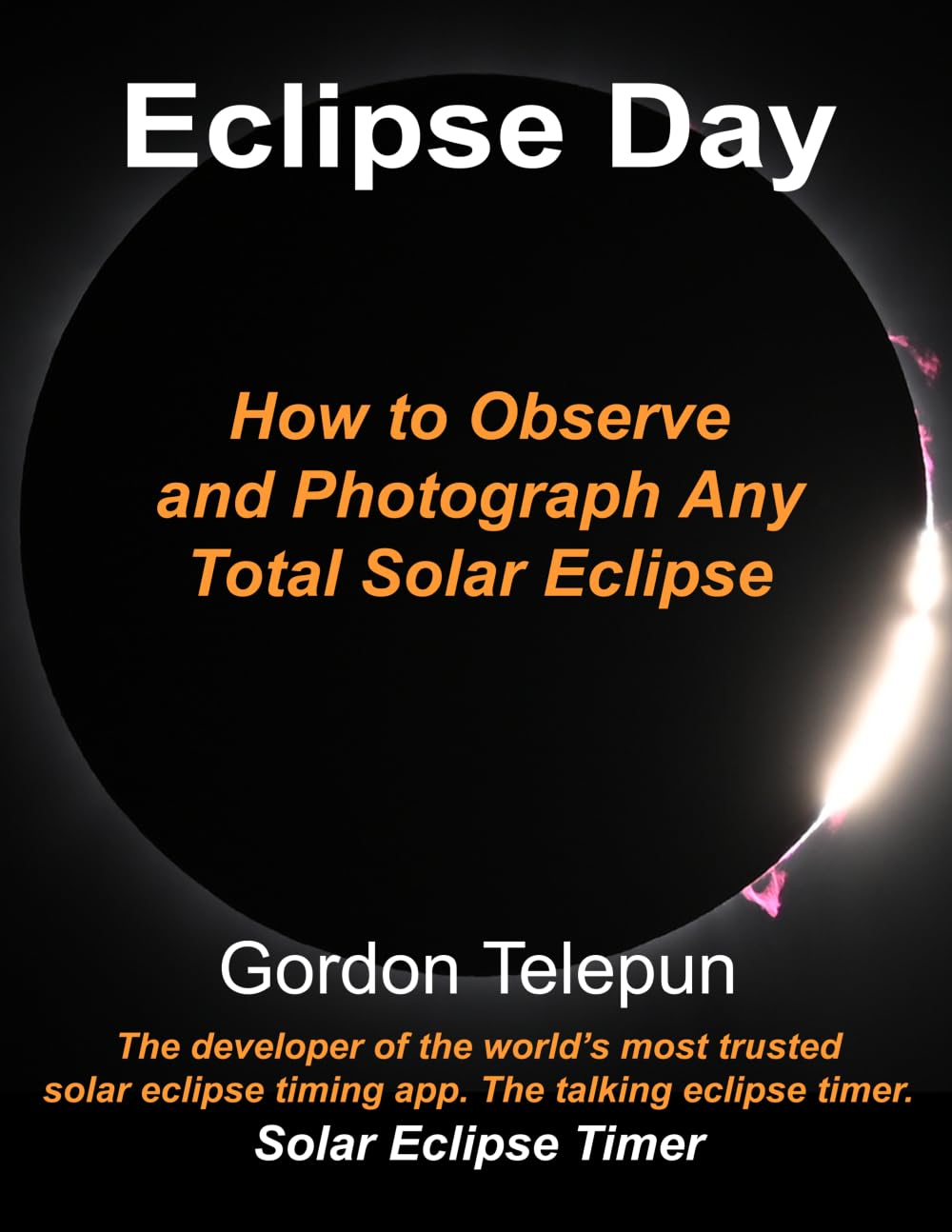 Eclipse Day: How to Observe and Photograph Any Total Solar Eclipse