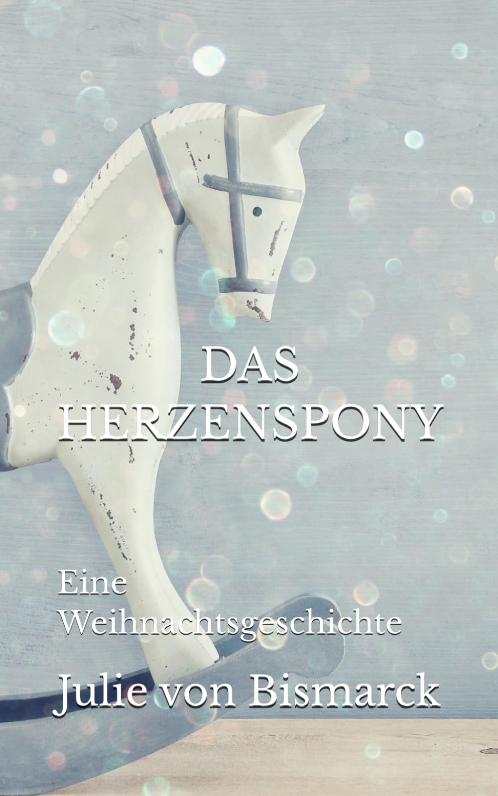 DAS HERZENSPONY: Eine Weihnachtsgeschichte