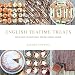 English Teatime Treats: Delicious Traditional Recipes Made Simple