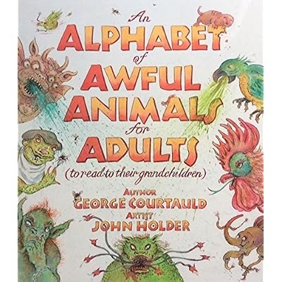 An Alphabet of Awful Animals for Adults