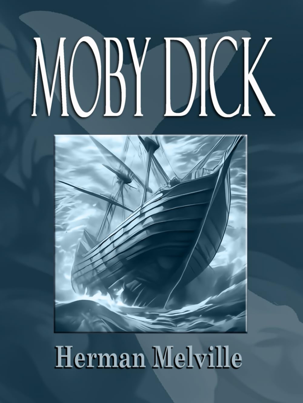 Moby-Dick: or, The Whale. The Classic Adventure on the High Seas. Large Print Edition