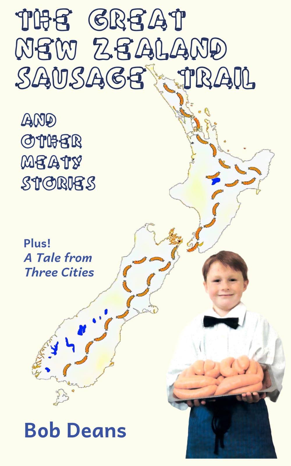 The Great New Zealand Sausage Trail: and Other Meaty Stories