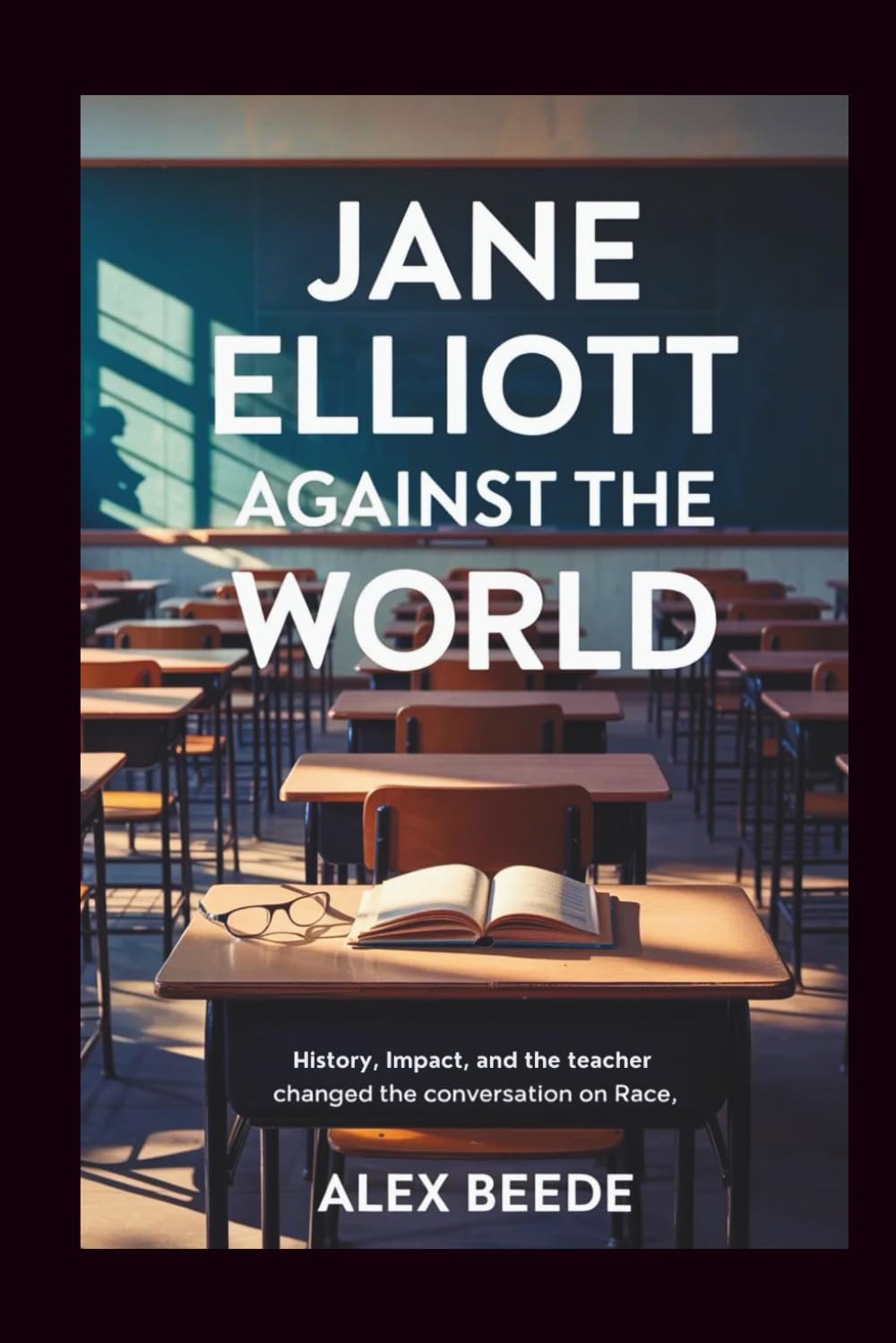 Jane Elliott Against The World: History, Impact, And The Teacher Who Changed The Conversation On Race