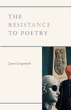 Amazon.com: The Resistance to Poetry: 9780226492506: Longenbach