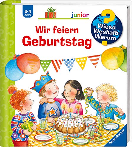 Wir feiern Geburtstag (Wieso? Weshalb? Warum? junior, Band 27) Wir feiern Geburtstag (Wieso? Weshalb? Warum? junior, Band 27)
