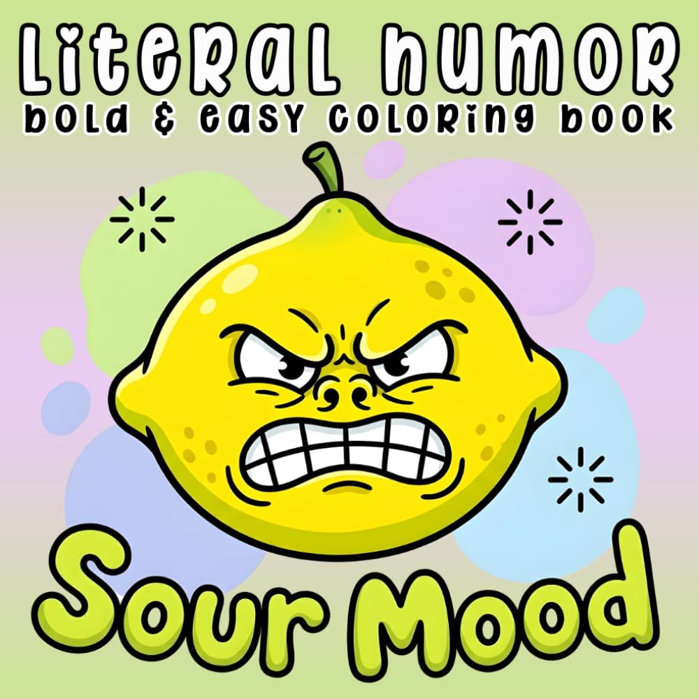 Literal Humor Coloring Book: Bold and Easy, Simple and Big Designs for Adults and Kids Featuring Literal Meanings and Hilarious Scenes