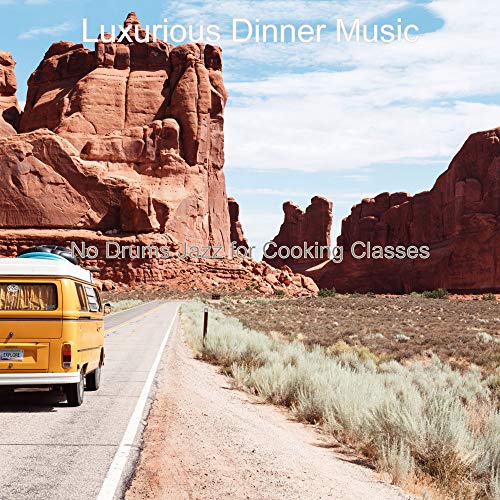 Play No Drums Jazz for Cooking Classes by Luxurious Dinner Music on ...