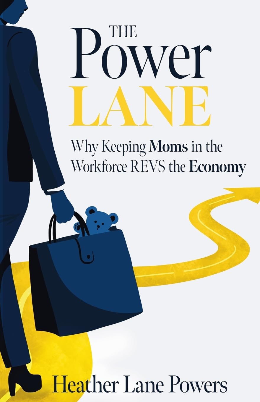 The Power Lane: Why Keeping Moms in the Workforce REVS the Economy
