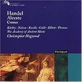 H�ndel - Alceste � Comus / Kirkby � Nelson � Kwella � Cable � Elliott � Thomas � AAM � Hogwood