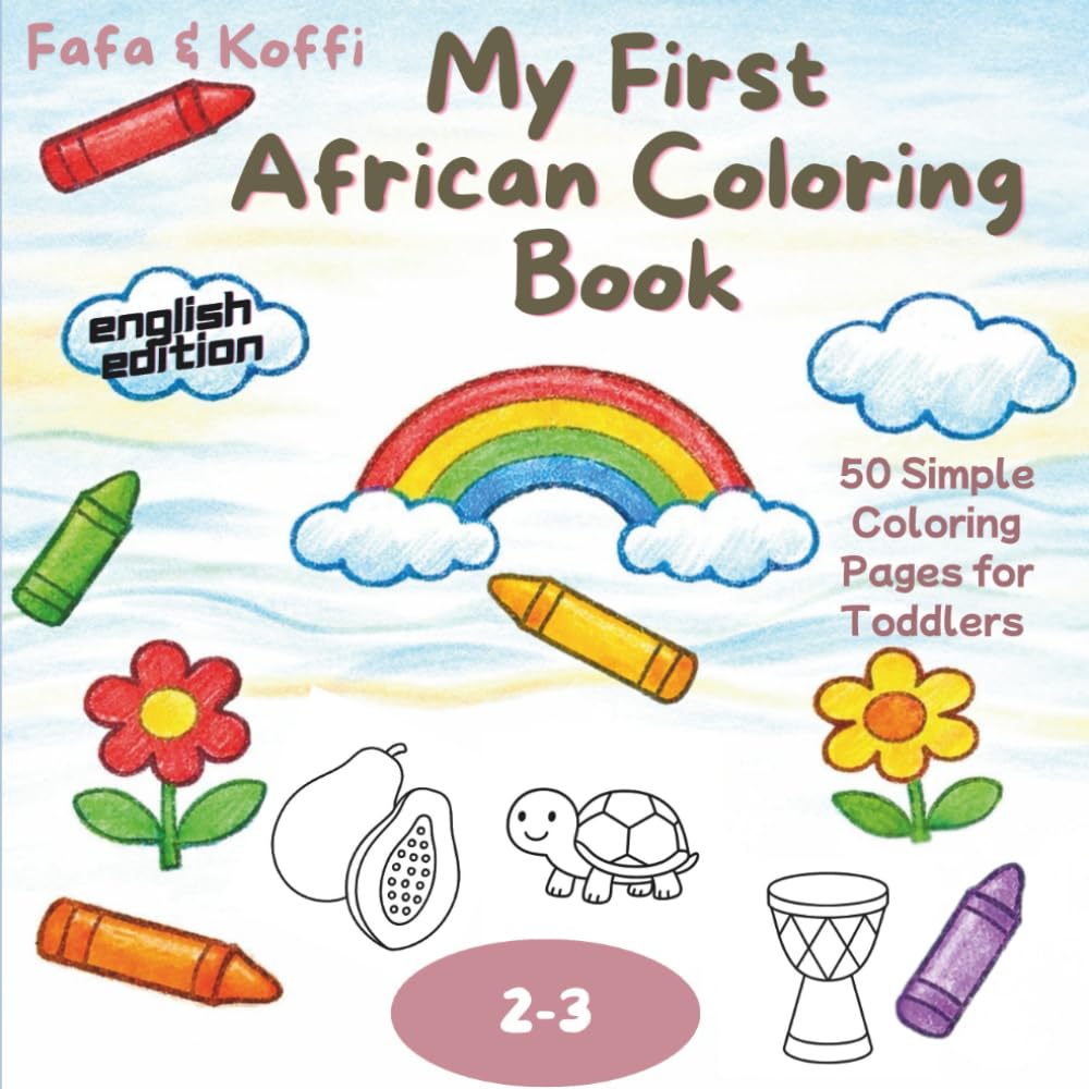 Fafa & Koffi - My First African Coloring Book: english edition - 50 simple coloring pages for toddlers