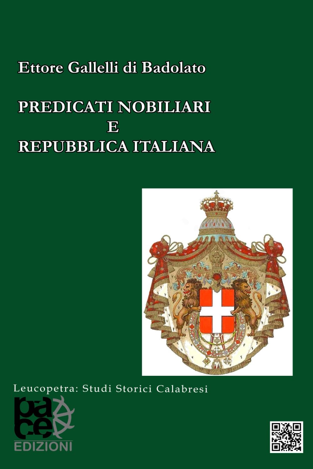 PREDICATI NOBILIARI E REPUBBLICA ITALIANA (LEUCOPETRA - COLLANA DI STUDI STORICI CALABRESI)
