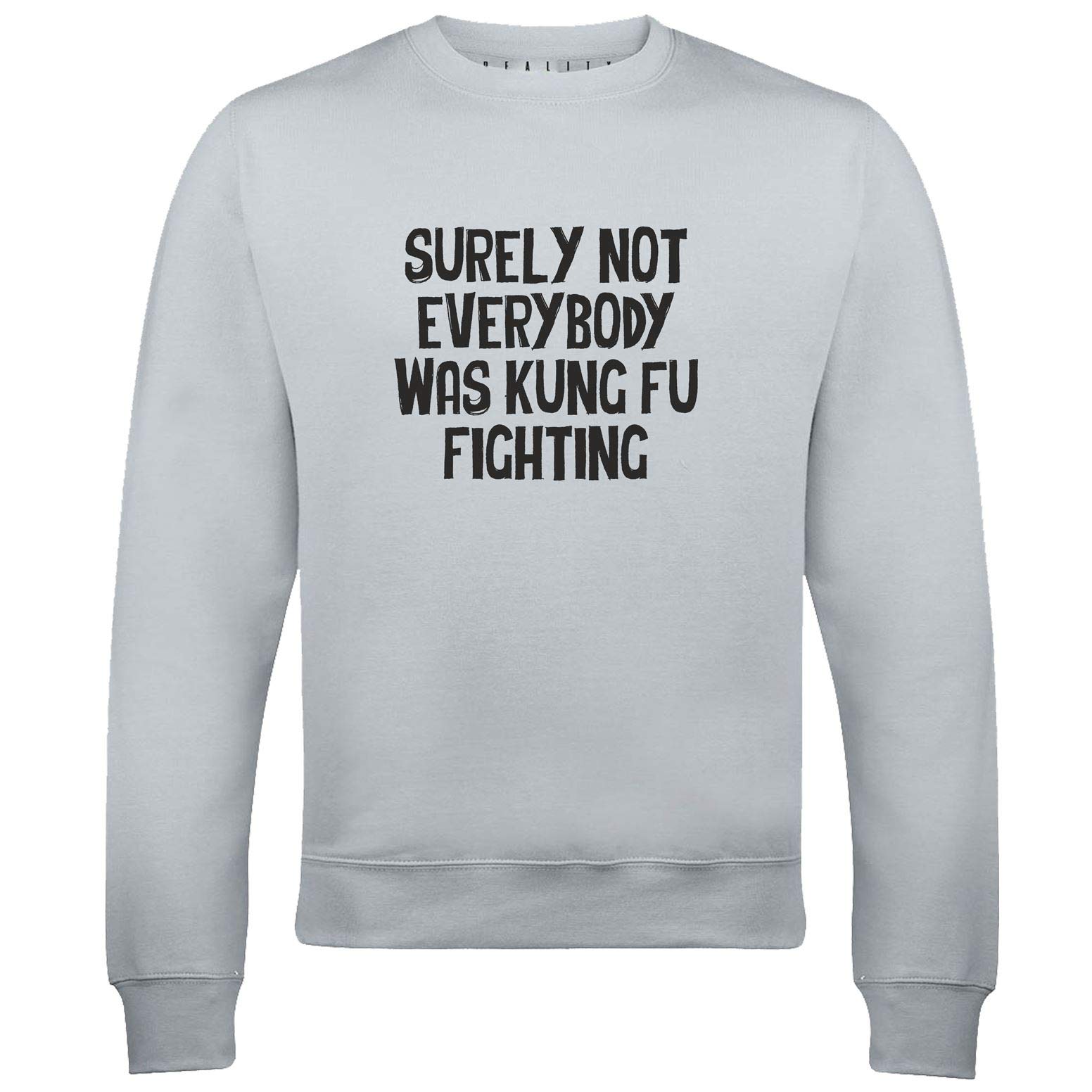 Reality Glitch Surely Not Everybody was Kung Fu Fighting Mens Sweatshirt Light Grey