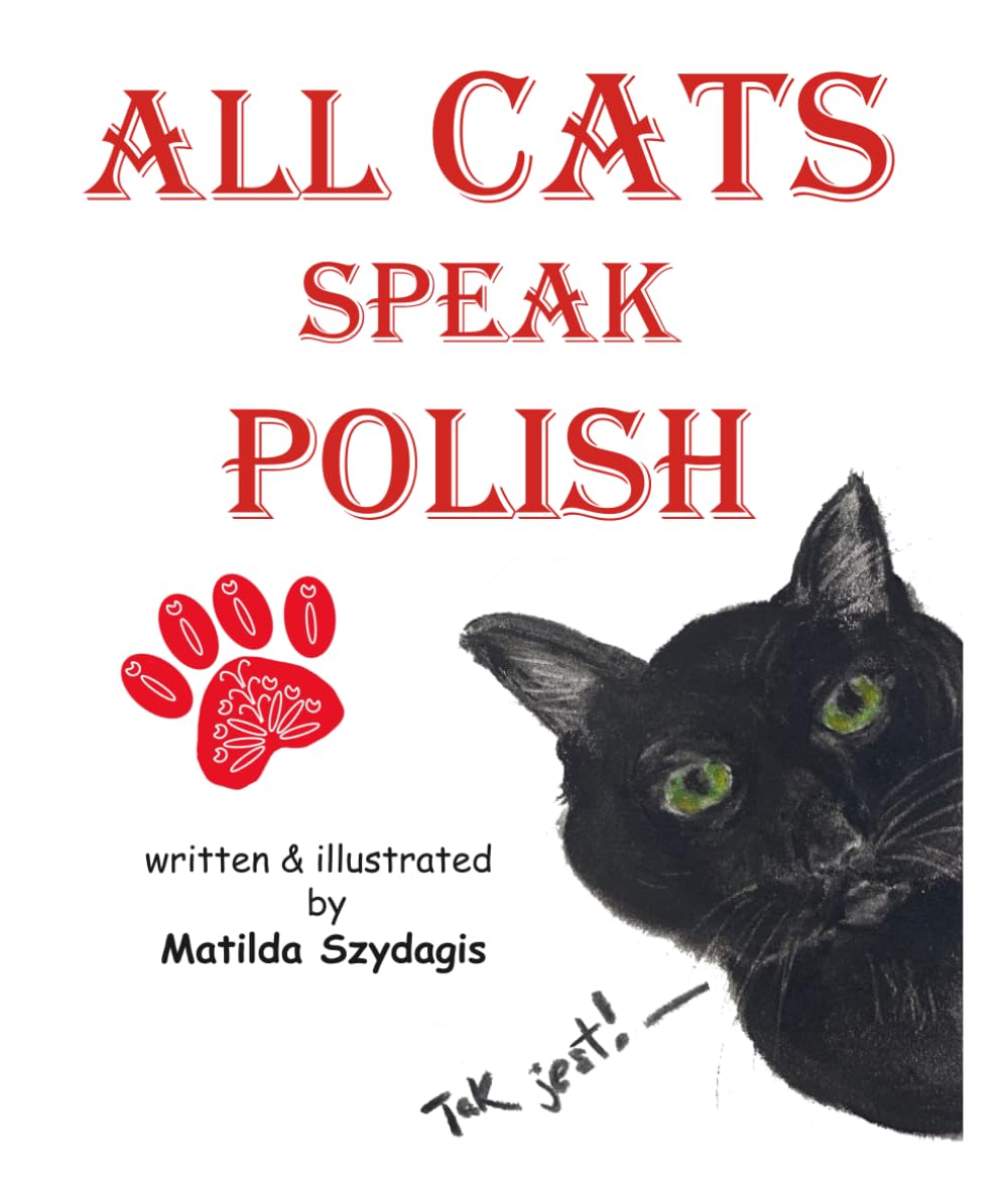 All Cats Speak Polish: (Bilingual English and Polish): A Dual Language Fun Children's Picture Book Paperback – Large Print, December 6, 2021
