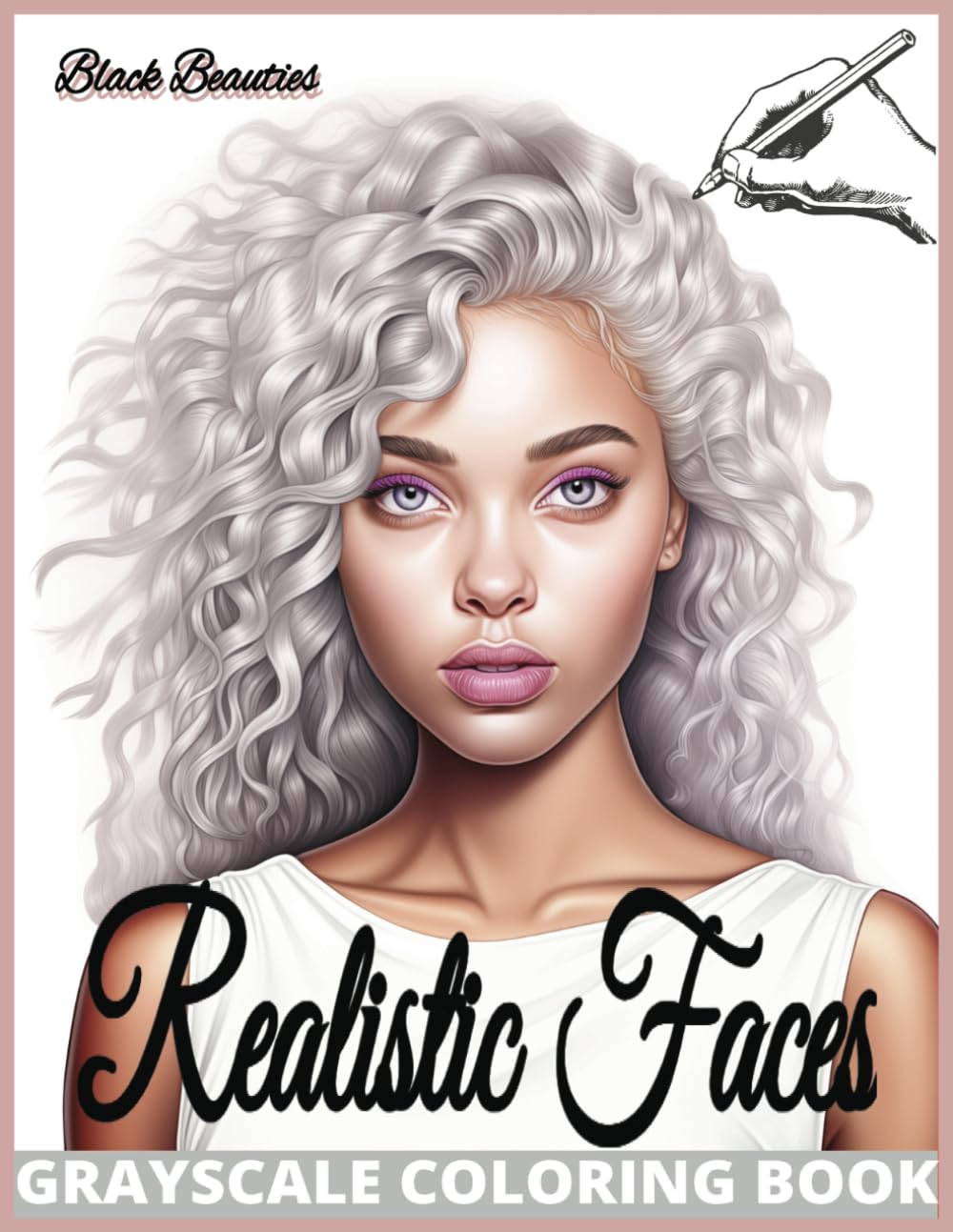 Realistic Faces Grayscale Coloring Book: Volume 2 - Black Beauties Edition - 20 Stunning Portraits of Beautiful African American Women to Color for Teens and Adults