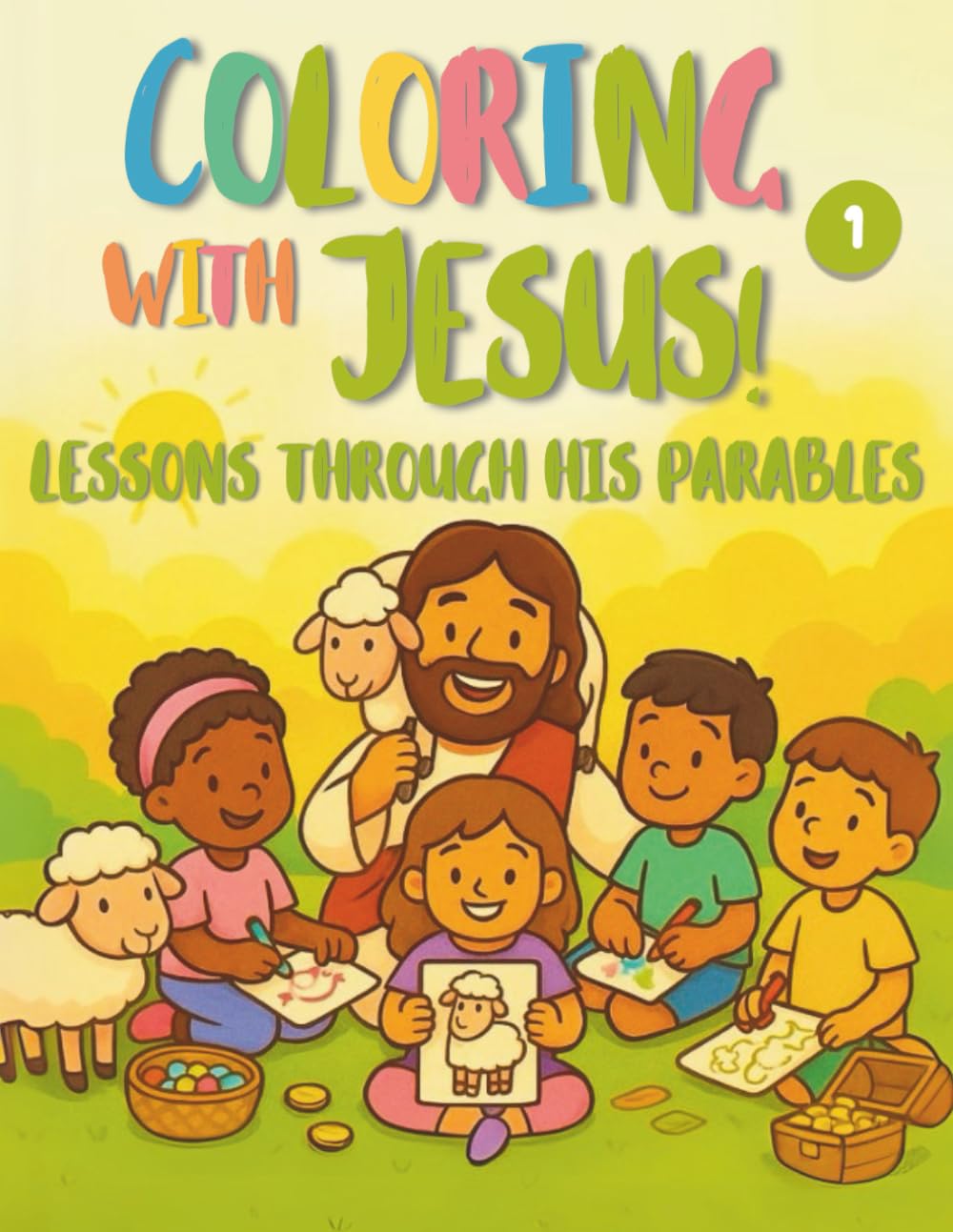 Coloring with Jesus! Lessons Through His Parables 1: A beautiful coloring book filled with faith, love, and learning