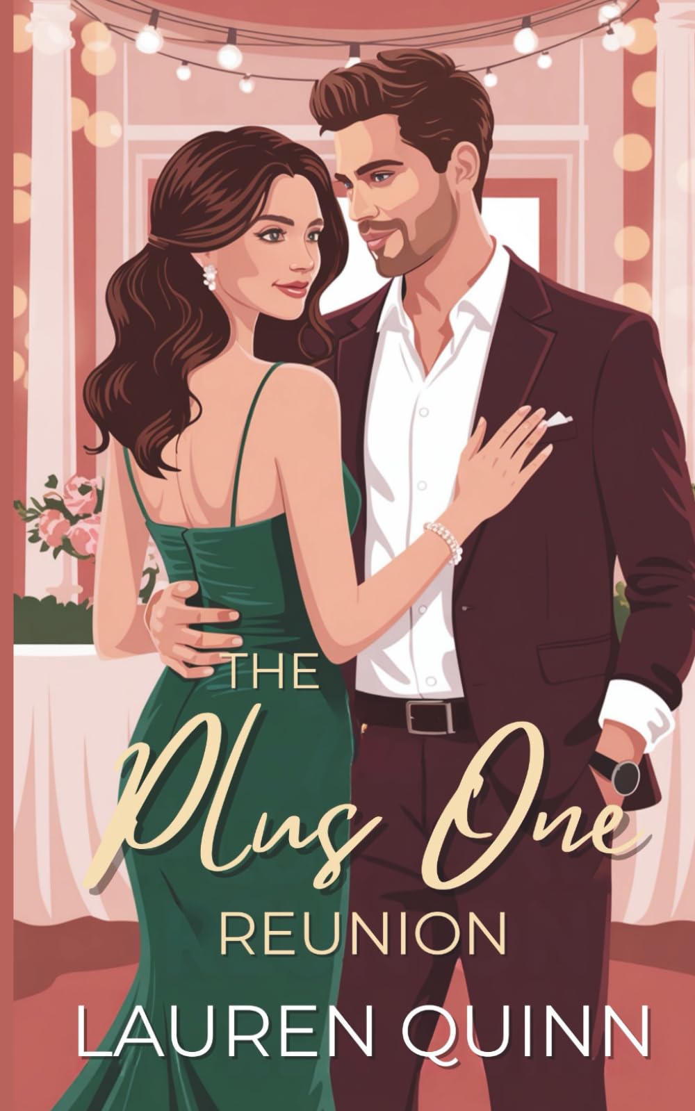The Plus One Reunion: A Clean Romantic Comedy Featuring a Fake Date, a Second Chance, and the One Who Got Away: 3 (The Plus Ones Series – A Clean Romantic Comedy Collection)
