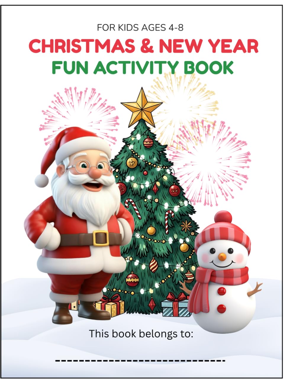 Christmas & New Year Activity Book for Kids (Age 4-8): Coloring, Mazes, I-Spy, Word Games, Logic Puzzles, Tracing, Goals & certificate - 30 Festive Worksheets