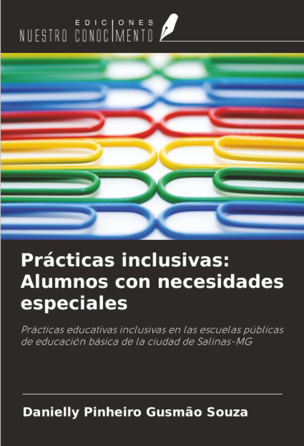 Prácticas inclusivas: Alumnos con necesidades especiales: Prácticas educativas inclusivas en las escuelas públicas de educación básica de la ciudad de Salinas-MG