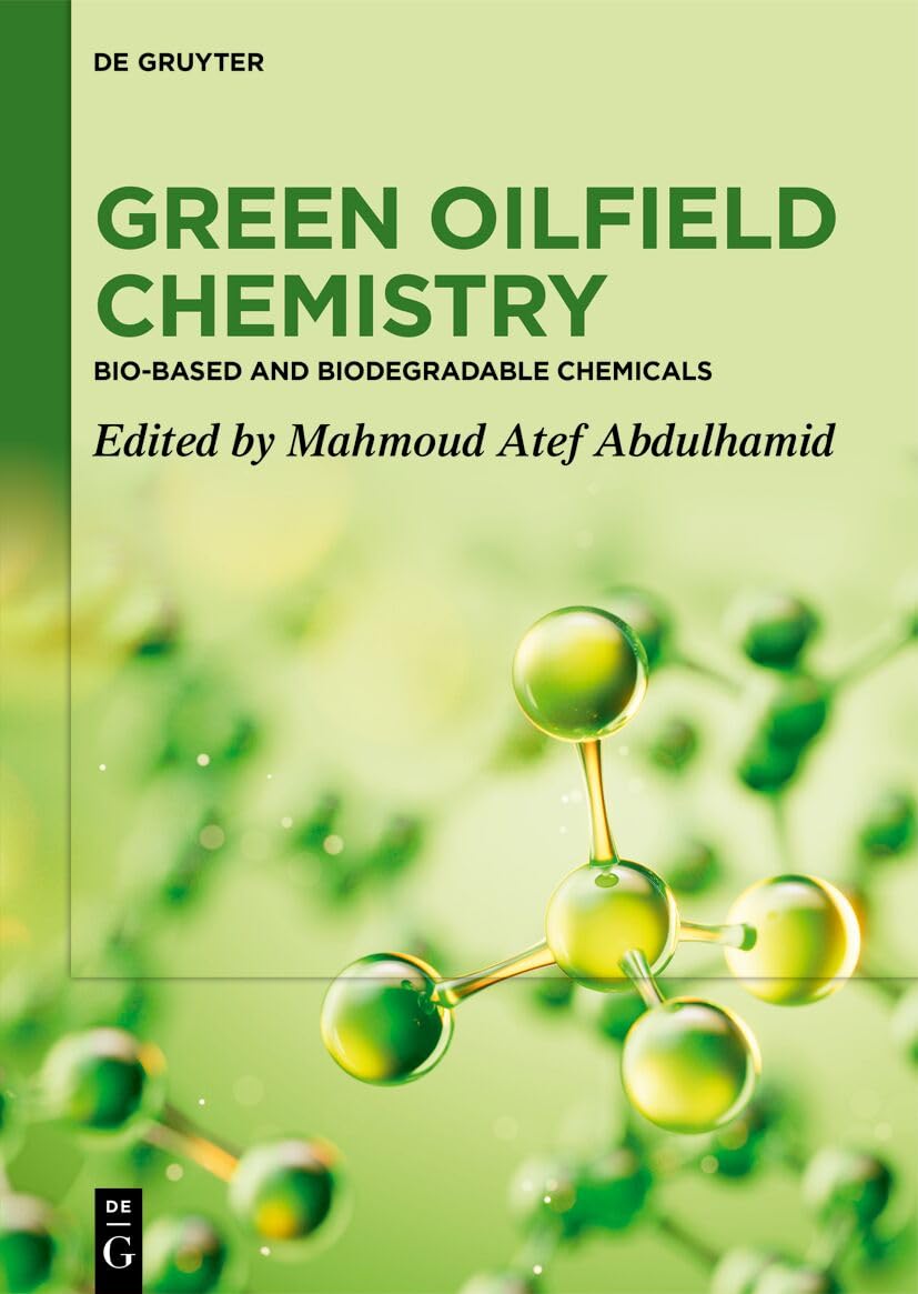 Green Oilfield Chemistry: Bio-based and Biodegradable Chemicals