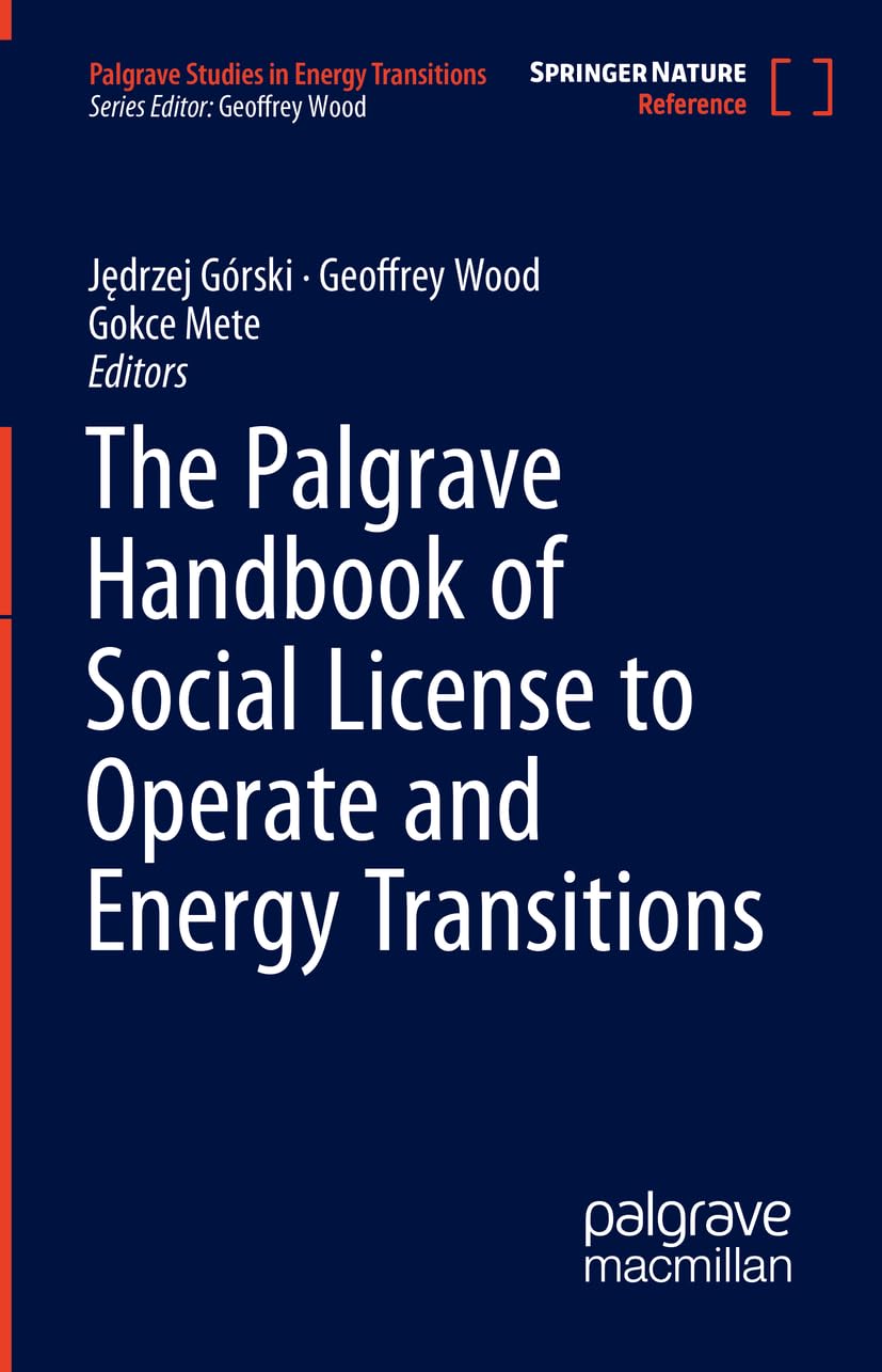 The Palgrave Handbook of Social License to Operate and Energy Transitions (Palgrave Studies in Energy Transitions)