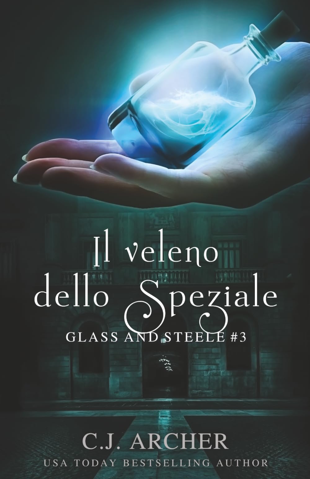 Il veleno dello speziale: 3 (Glass and Steele - Italiano)