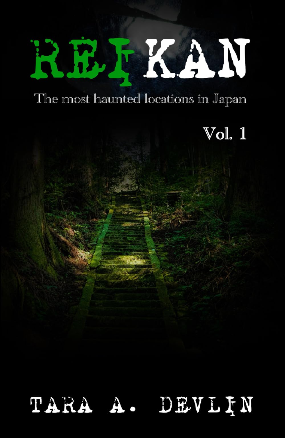 Reikan: The most haunted locations in Japan: Volume One