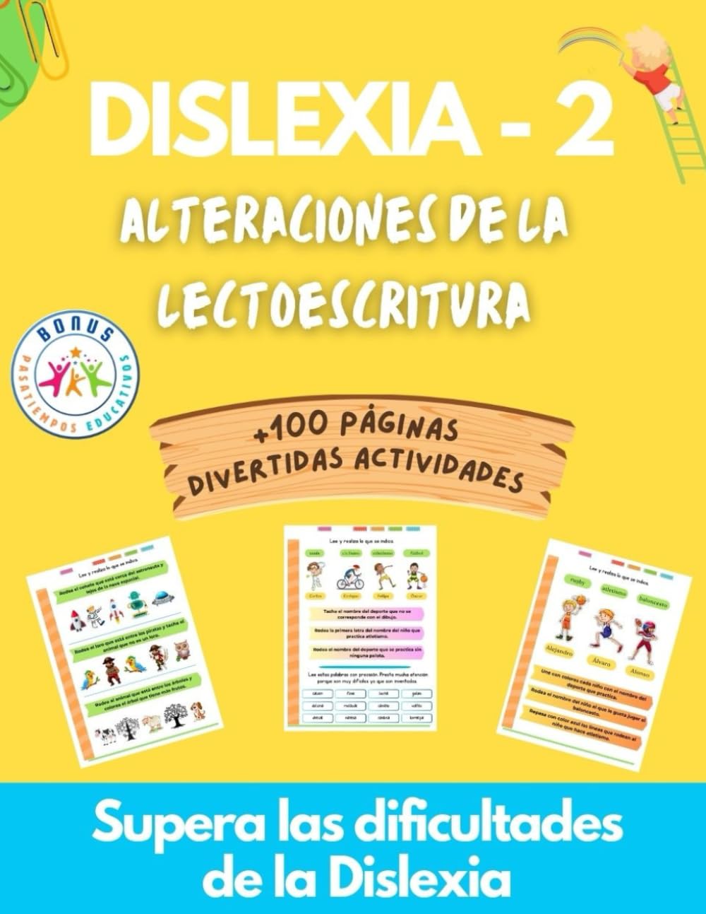 Superar la Dislexia 2. Domina las dificultades de la lectura y la escritura. Aprende a Leer y Escribir con éxito.: Método Lecto-escritura diverlexia. ... niños en español Alteraciones Lectoescritura