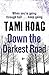 Down the Darkest Road (Oak Knoll) [Paperback] Tami Hoag