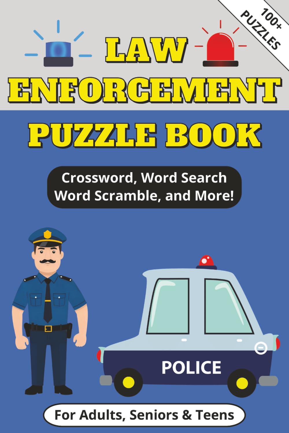 Law Enforcement Puzzle Book: Word Searches, Crossword, Sudoku and more Puzzles with Easy to Read Print about Law Enforcement | 6x9 Inches, 178 pages ... for Vacations, Holidays and Free Times