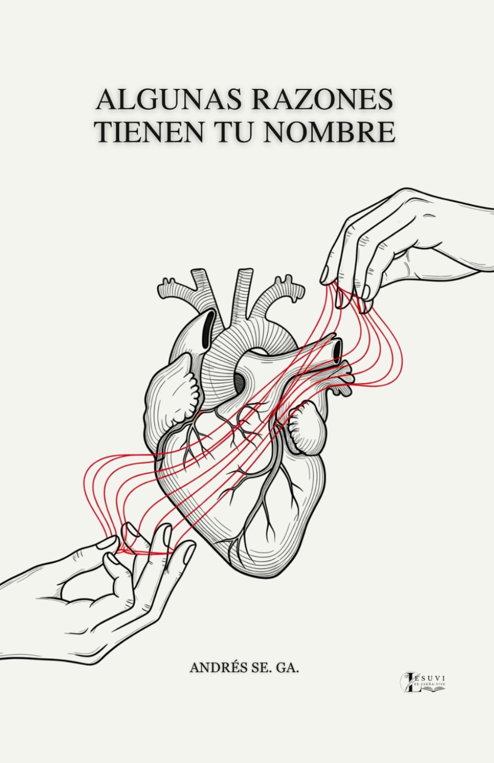 ALGUNAS RAZONES TIENEN TU NOMBRE: (PROSA POETICA) POESIA EN ESPAÑOL.: UN LIBRO DE POESIA EN ESPAÑOL, CON MAS DE 20 POEMAS DE AMOR, DESAMOR Y PERDIDA; ... y Ausencia: La Poesía que Abraza tu Corazón)