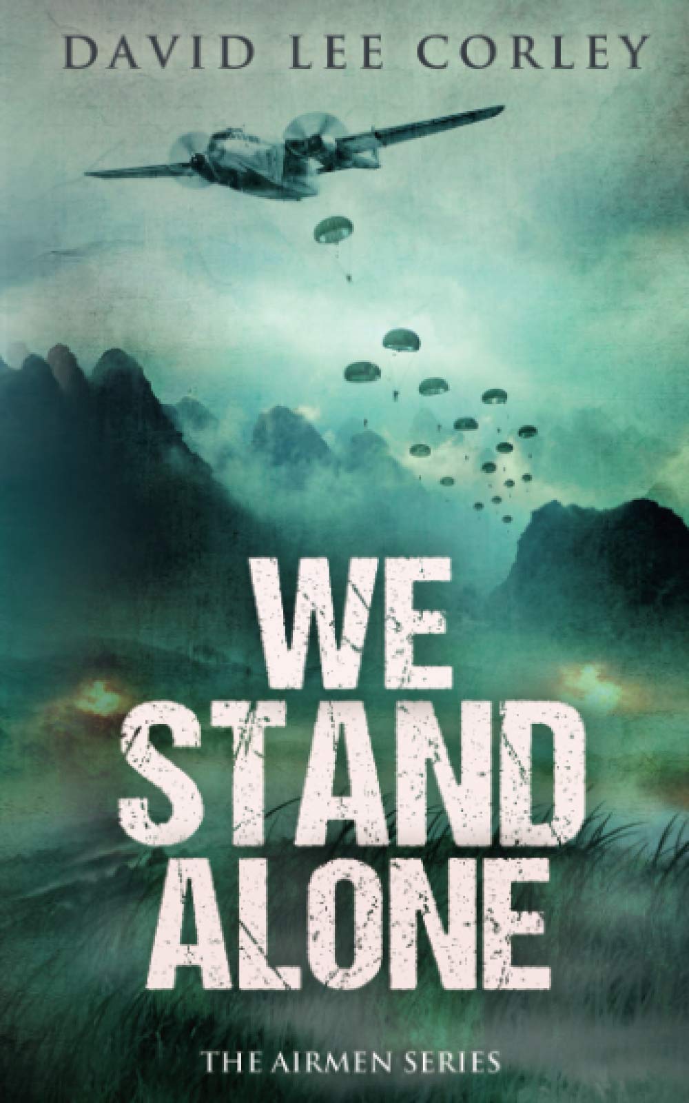 We Stand Alone: A Vietnam War Novel (The Airmen Series Book 3)