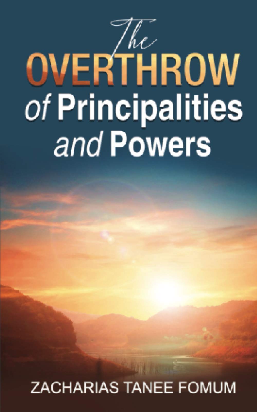 The Overthrow of Principalities and Powers: 1