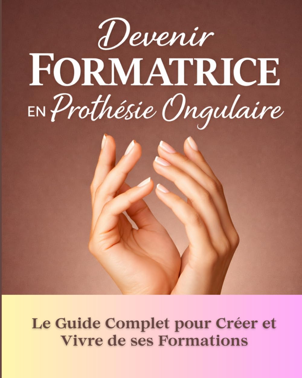 Devenir Formatrice en Prothésie Ongulaire : Le Guide Complet pour Créer et Vivre de ses Formations