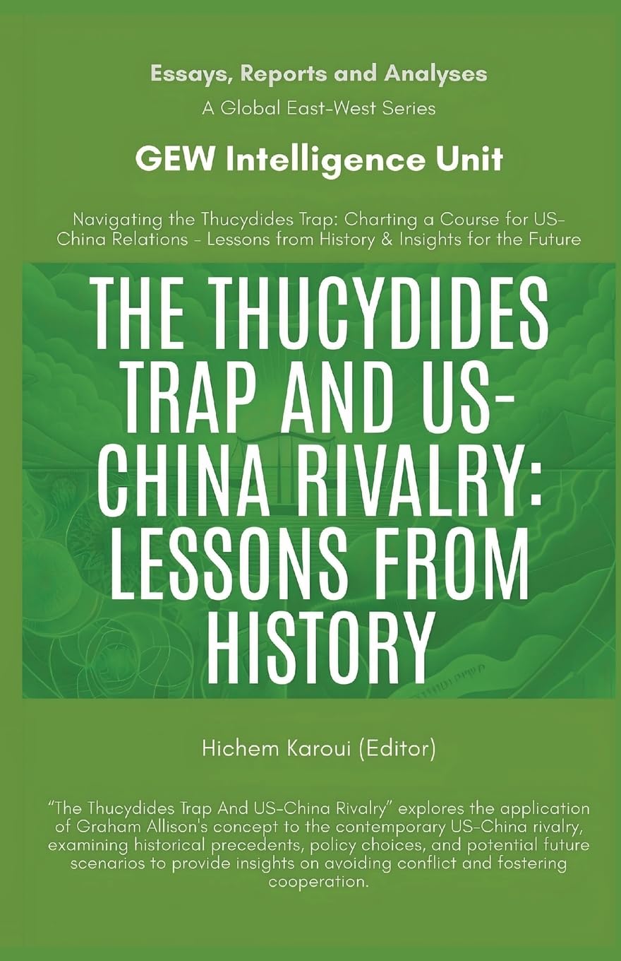 The Thucydides Trap And US-China Rivalry: Lessons From History (Essays, Reports and Analyses)