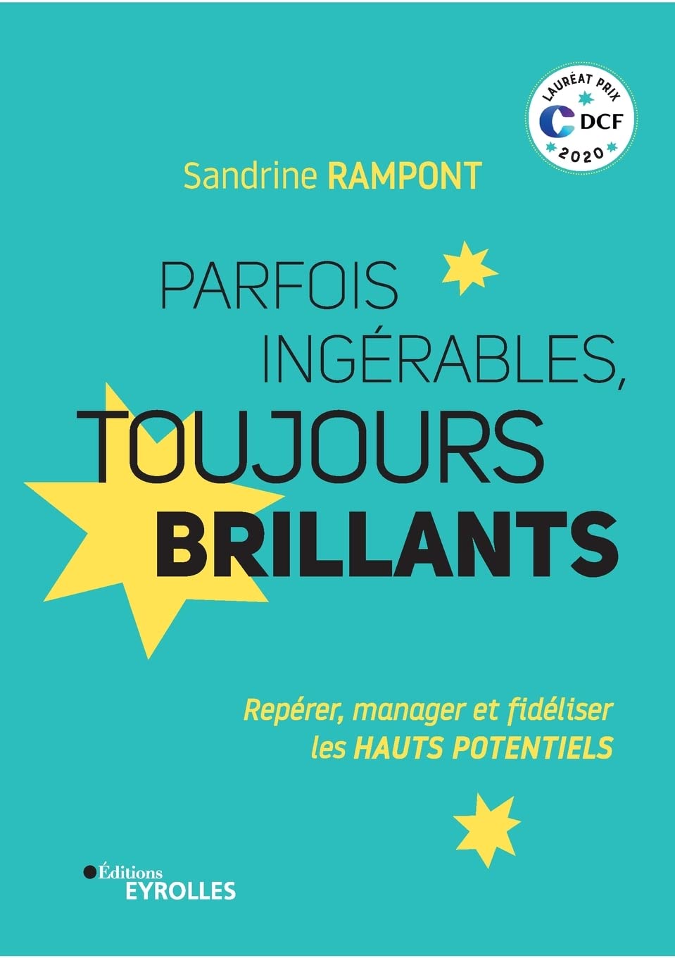 Parfois Ingérables Toujours Brillants Repérer Manager Fidéliser Hauts Potentiels