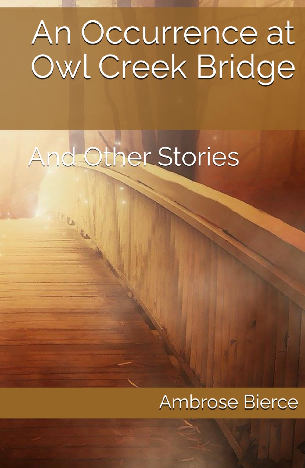 An Occurrence at Owl Creek Bridge: And Other Stories