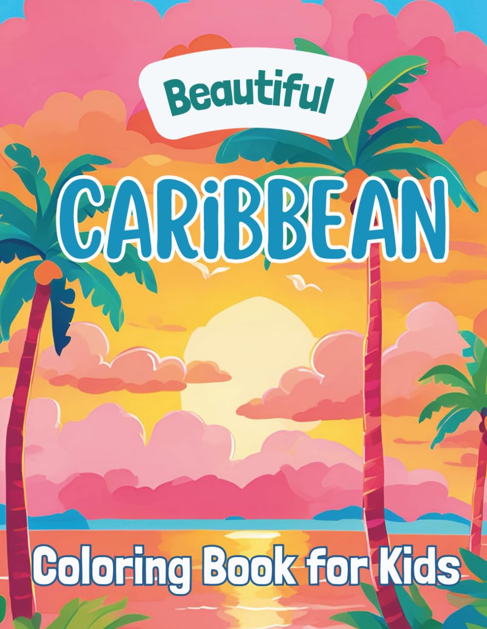 Beautiful Caribbean: Coloring Book for Kids (Beautiful Countries Coloring Books)