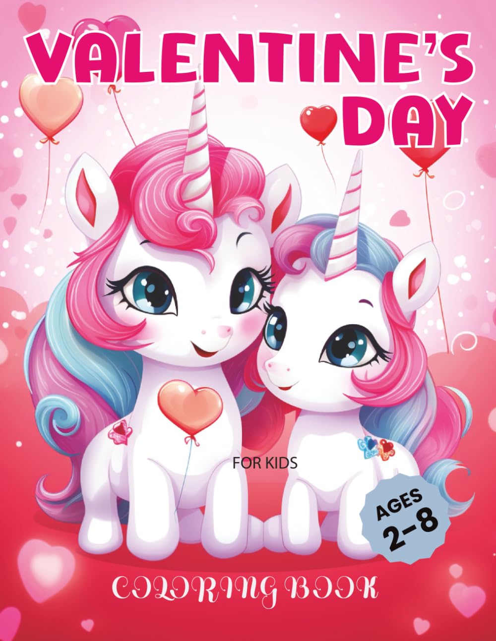 Valentine's Day Coloring Book For Kids: 50 Cute , Bold and Fun Love Filled Images Of Hearts, Sweets, Cherubs and Cute Animals For Kids Ages 2-8